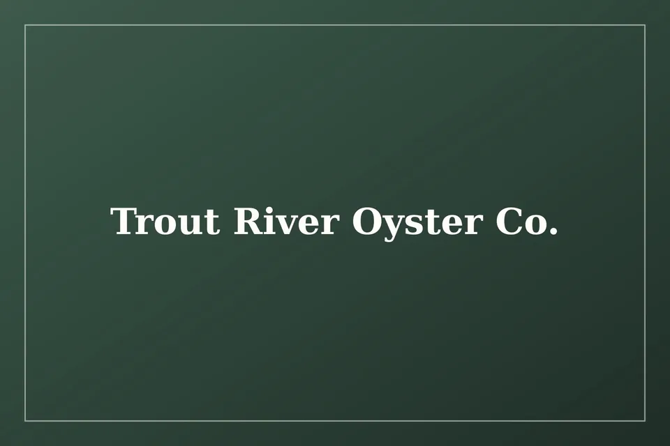 Trout River Oyster Co. — placeholder photo